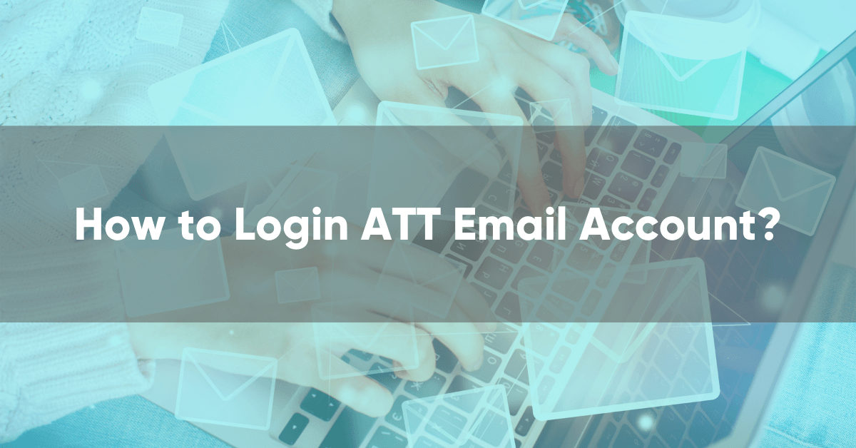 How to Login ATT Email Account 2022?